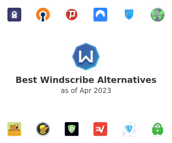 Best Windscribe Alternatives