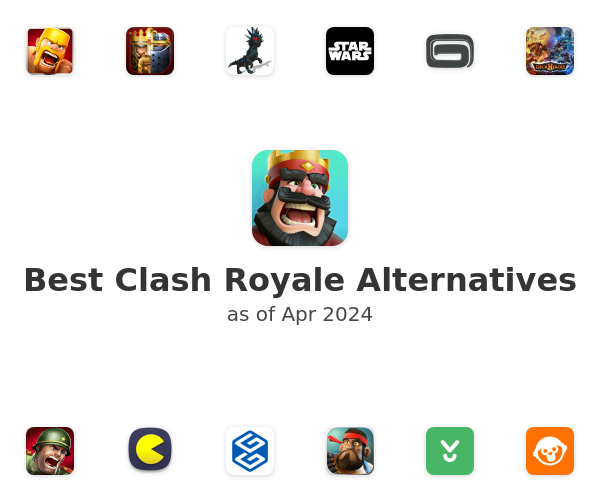 Best Clash Royale Alternatives