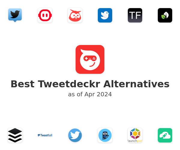 Best Tweetdeckr Alternatives