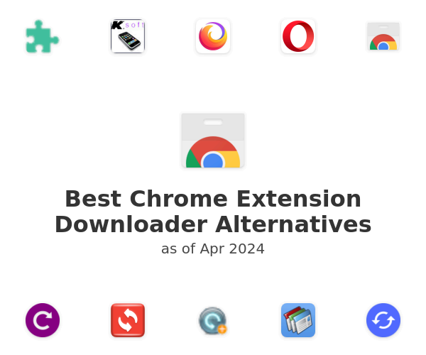 Best Chrome Extension Downloader Alternatives