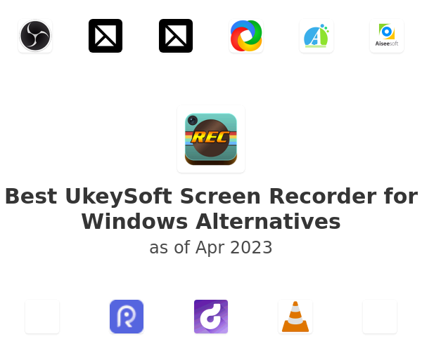 Best UkeySoft Screen Recorder for Windows Alternatives