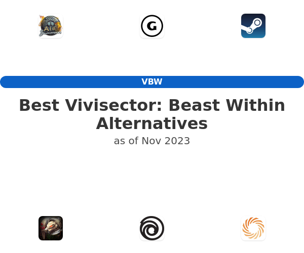 Best Vivisector: Beast Within Alternatives
