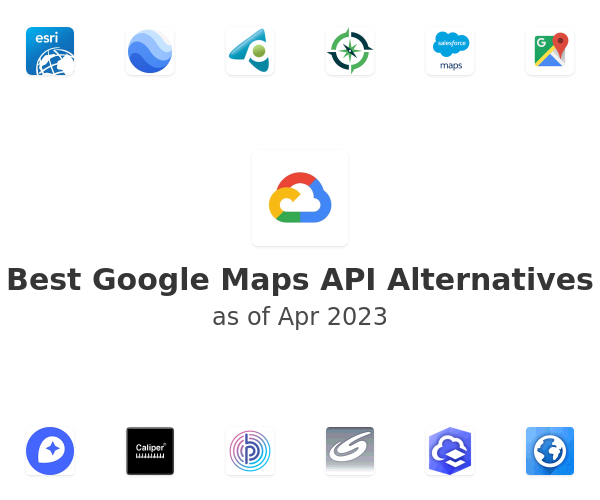 Best Google Maps API Alternatives