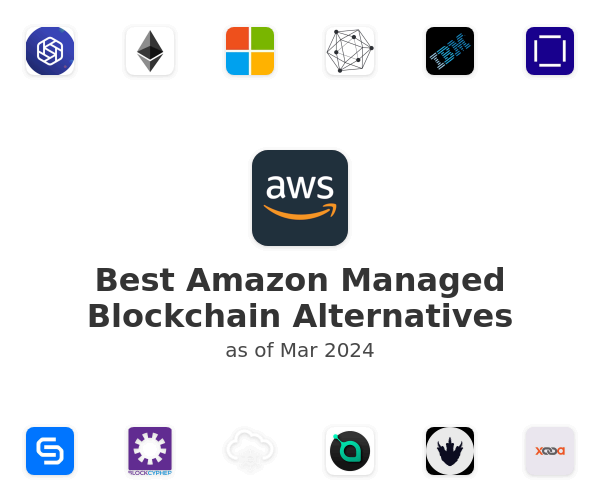 Best Amazon Managed Blockchain Alternatives