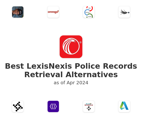 Best LexisNexis Police Records Retrieval Alternatives