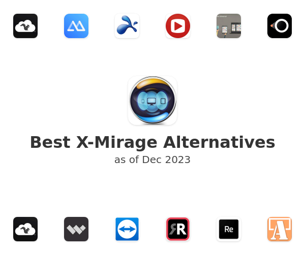 Best X-Mirage Alternatives