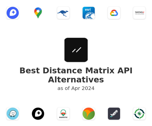 Best Distance Matrix API Alternatives