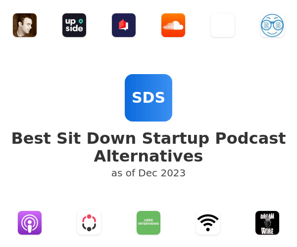 Best Sit Down Startup Podcast Alternatives