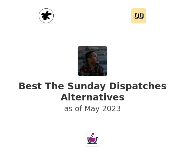 Best The Sunday Dispatches Alternatives