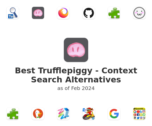 Best Trufflepiggy - Context Search Alternatives