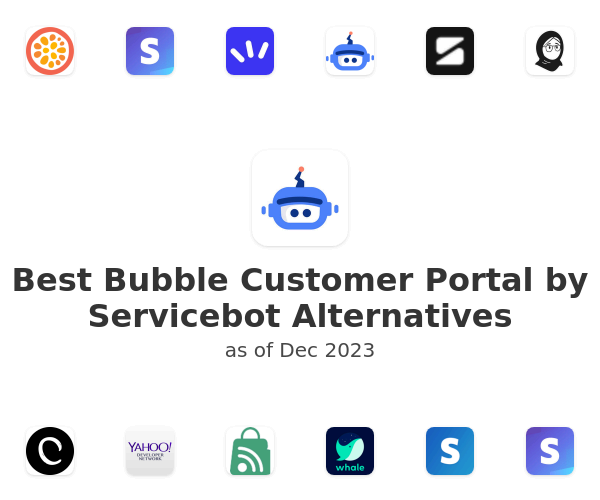 Best Bubble Customer Portal by Servicebot Alternatives