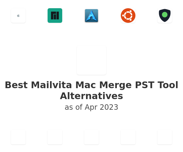 Best Mailvita Mac Merge PST Tool Alternatives