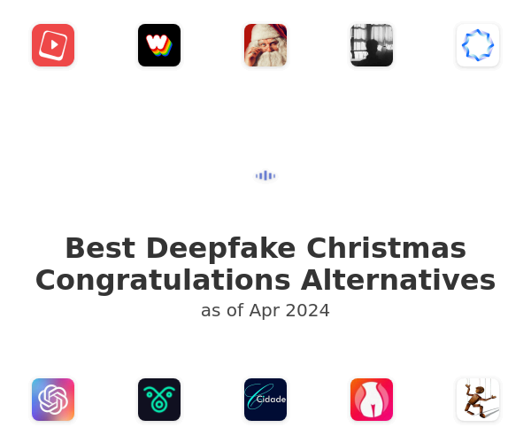 Best Deepfake Christmas Сongratulations Alternatives