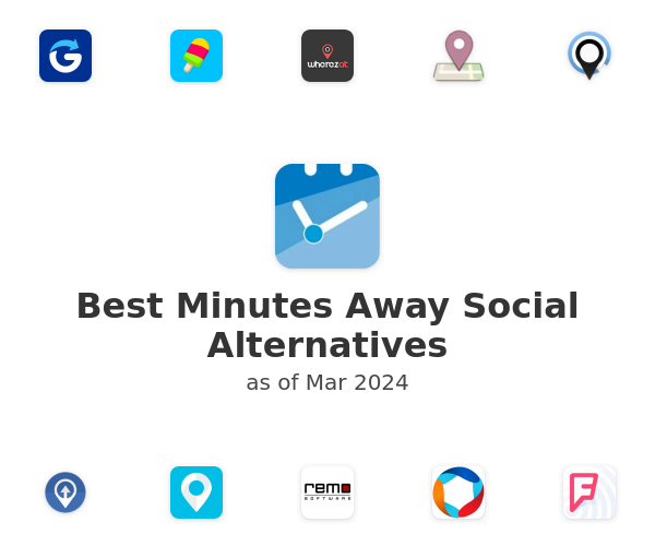 Best Minutes Away Social Alternatives