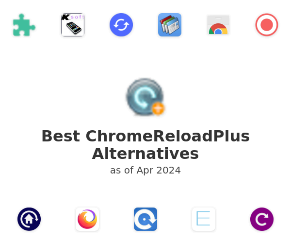 Best ChromeReloadPlus Alternatives