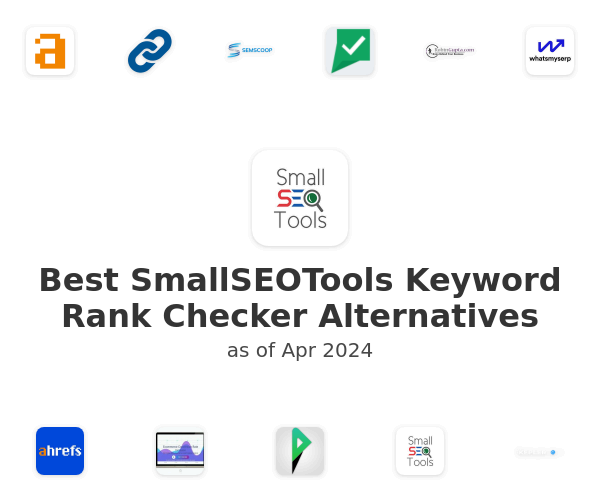 SmallSEOTools Keyword Rank Checker Alternatives in 2021 - community voted  on SaaSHub
