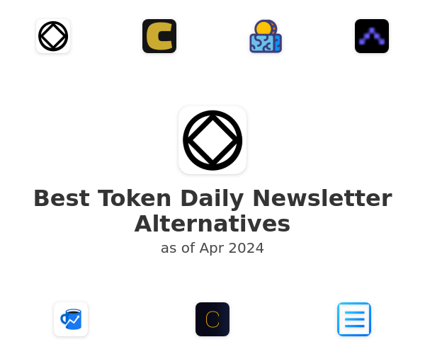 Best Token Daily Newsletter Alternatives