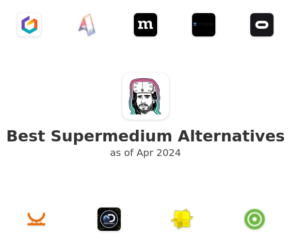 Best Supermedium Alternatives