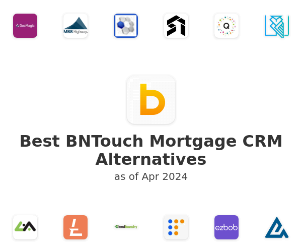 Best BNTouch Mortgage CRM Alternatives