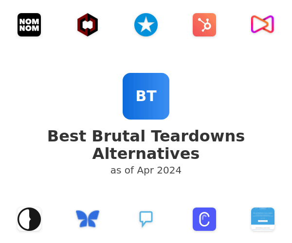 Best Brutal Teardowns Alternatives