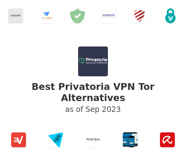 Best Privatoria VPN Tor Alternatives