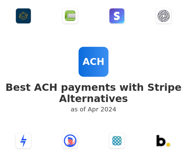 Best ACH payments with Stripe Alternatives