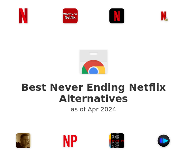 Best Never Ending Netflix Alternatives