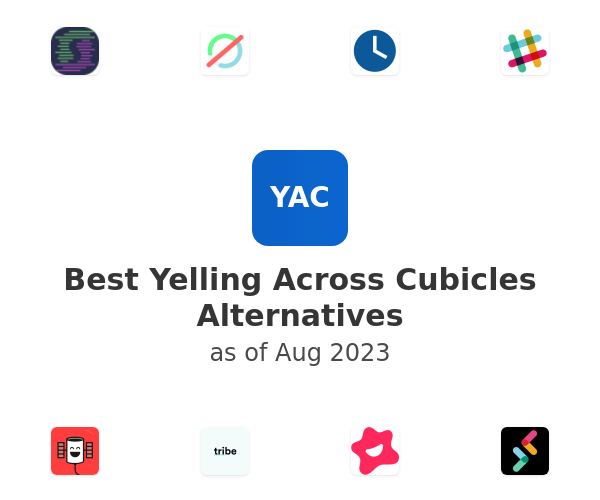 Best Yelling Across Cubicles Alternatives