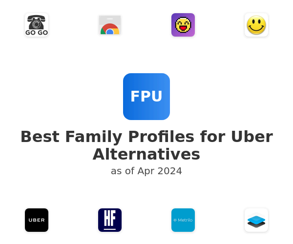 Best Family Profiles for Uber Alternatives