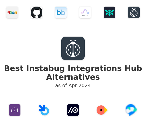 Best Instabug Integrations Hub Alternatives