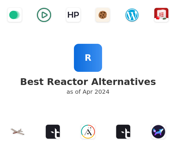 Best Reactor Alternatives