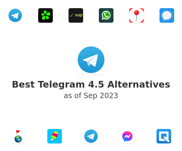 Best Telegram 4.5 Alternatives