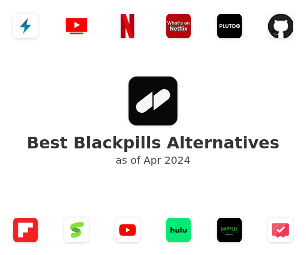Best Blackpills Alternatives