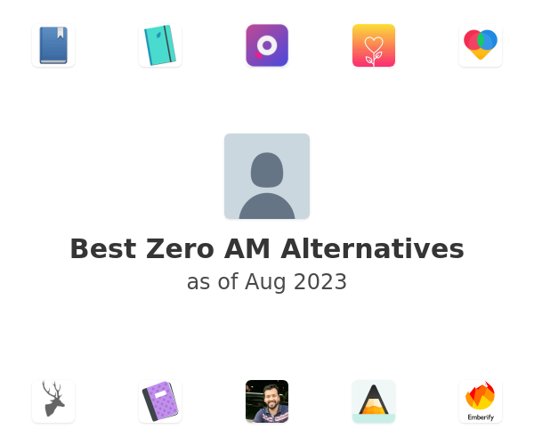 Best Zero AM Alternatives