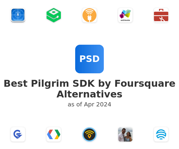 Best Pilgrim SDK by Foursquare Alternatives