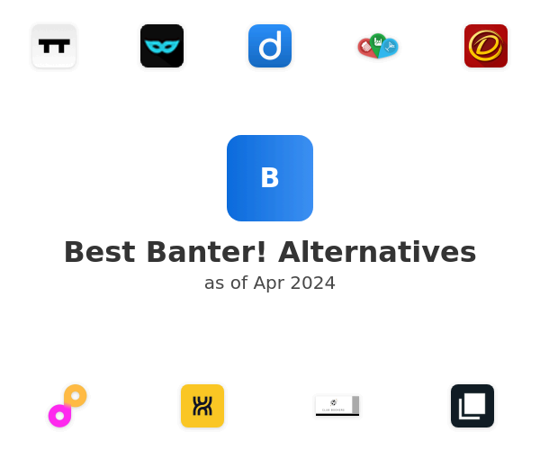 Best Banter! Alternatives