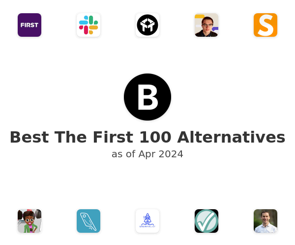 Best The First 100 Alternatives