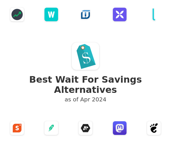 Best Wait For Savings Alternatives