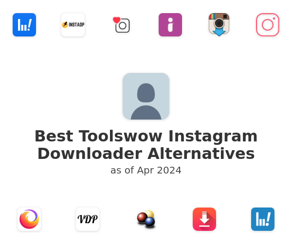 Best Toolswow Instagram Downloader Alternatives