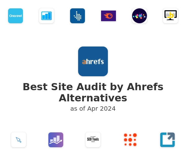 Best Site Audit by Ahrefs Alternatives