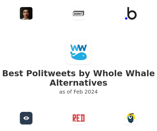 Best Politweets by Whole Whale Alternatives