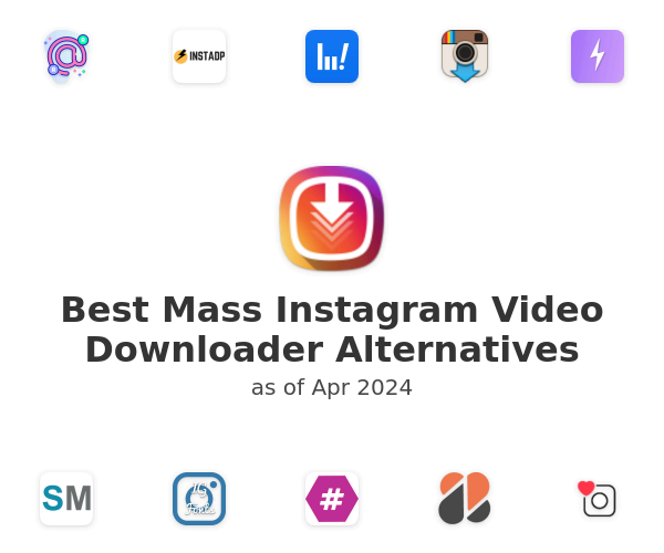 Best Mass Instagram Video Downloader Alternatives
