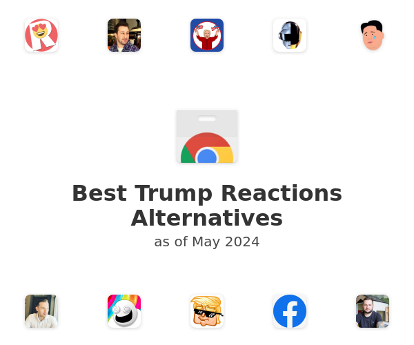 Best Trump Reactions Alternatives
