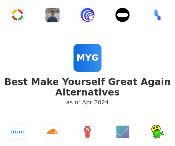 Best Make Yourself Great Again Alternatives
