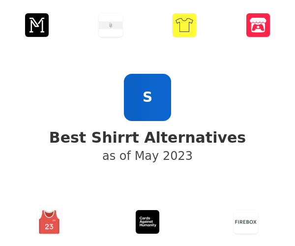 Best Shirrt Alternatives