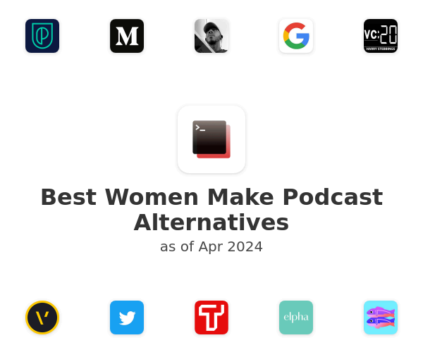 Best Women Make Podcast Alternatives