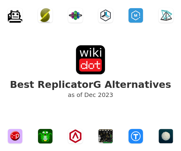 Best ReplicatorG Alternatives