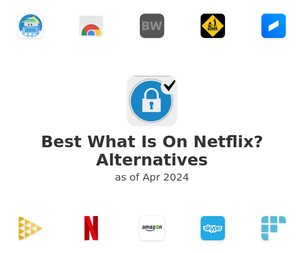 Best What Is On Netflix? Alternatives