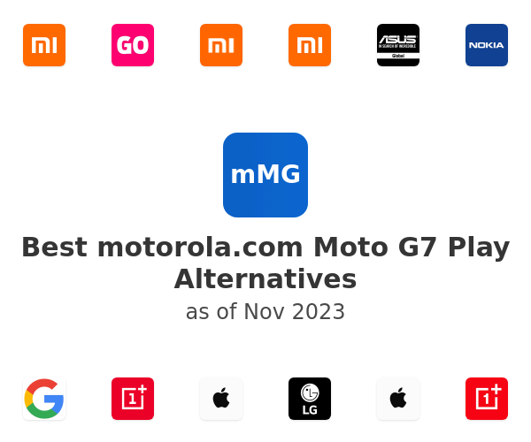 Best motorola.com Moto G7 Play Alternatives
