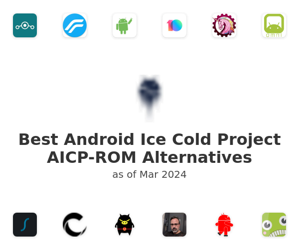 Best Android Ice Cold Project Aicp Rom Alternatives 19 Saashub